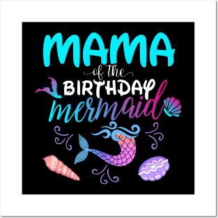 Mama Of The Birthday Mermaid Matching Family Posters and Art